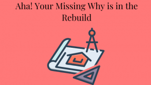 Image of building a house plan blueprint drawing. Aha! Your Missing Why Is In the Rebuild