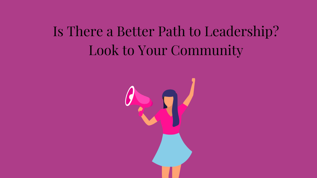 Image of woman speaking into a loud speaker. For piece Is There a Better Path to Leadership Look to Your Community