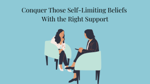 Image of two women talking. Conquer Those Self-Limiting Beliefs With the Right Support