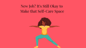 Image of woman stretching for New Job It's Still Okay to Make that Self-Care Space