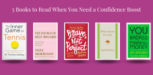 Images of 5 book covers What I Know for Sure by Oprah Winfrey, The Inner Game of tennis by W. Tim Gallwey, The Source of Self Regard by Toni Morrison, You are a Badass at Making Money by Jen Sincero