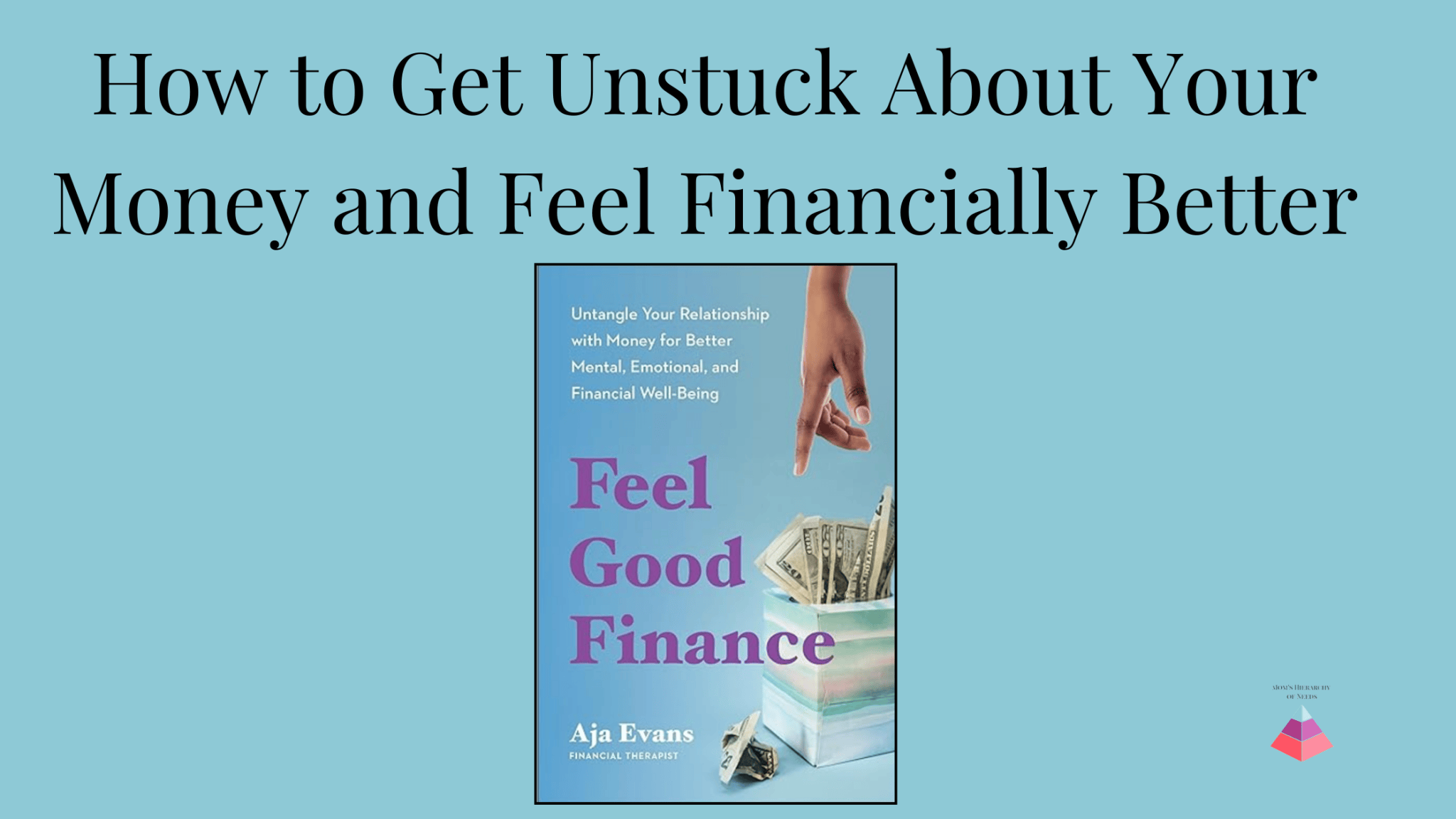 How to Get Unstuck About Your Money and Feel Financially Better - Mom's ...