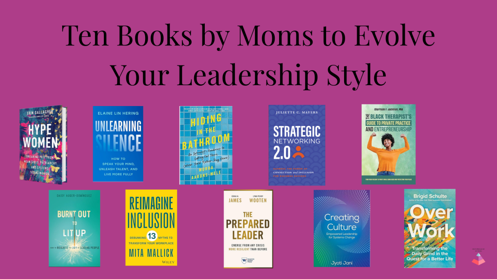 Images from the titles of 10 different books written by mothers about leadership